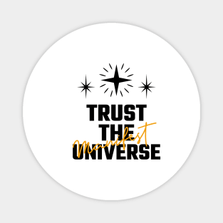 Trust The Universe Magnet